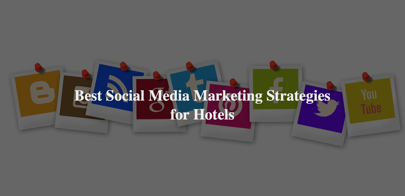 Best Social Media Marketing Strategies for Hotels